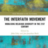 John Fahy and Jan-Jonathan Bock (Eds): The Interfaith Movement: Mobilising Religious Diversity in the 21st Century