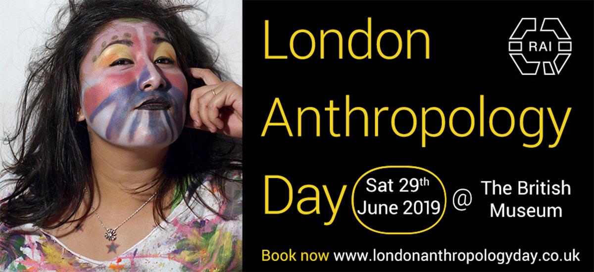 London Anthropology Day 2019 London Anthropology Day 2019