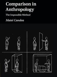 Dr Matei Candea: Comparison in Anthropology - The Impossible Method